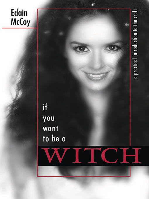 Title details for If You Want to be a Witch by Edain McCoy - Available